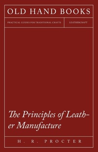 Enlarge image Cover: The Principles of Leather Manufacture - Owen Press