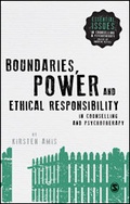 Cover: Boundaries, Power and Ethical Responsibility in Counselling and Psychotherapy - SAGE Publications Ltd