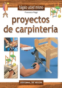 Enlarge image Cover: Proyectos de carpintería - De Vecchi Ediciones