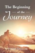 Cover: The Beginning of the Journey - Christian Faith Publishing, Inc.