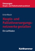 Cover: Hospiz- und Palliativversorgungsnetzwerke gestalten - Kohlhammer