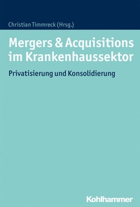 Abbildung von: Mergers & Acquisitions im Krankenhaussektor - Kohlhammer