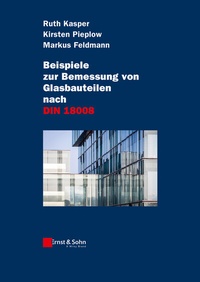 Abbildung von: Beispiele zur Bemessung von Glasbauteilen nach DIN 18008 - Ernst & Sohn