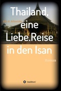 Cover: Thailand, eine Liebe. Reise in den Isan - tredition