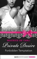 Cover: Private Desire - Forbidden Temptation - Bastei L&uuml;bbe