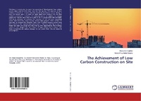 Abbildung von: The Achievement of Low Carbon Construction on Site - LAP Lambert Academic Publishing