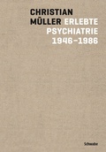 Cover: Erlebte Psychiatrie 1946-1986 - Schwabe Verlagsgruppe AG Schwabe Verlag