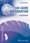 Cover: 500 Jahre Reformation weltweit - Luther-Verlag