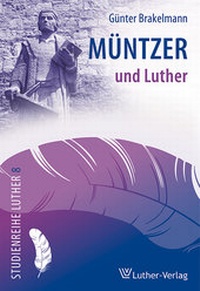 Enlarge image Cover: Müntzer und Luther - Luther-Verlag