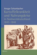 Cover: Kartoffelkrankheit und Nahrungskrise in Nordwestdeutschland 1845-1848 - Wallstein