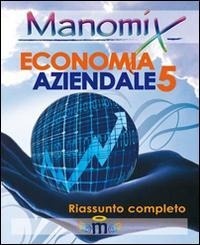 Abbildung von: Manomix di economia aziendale. Riassunto completo - Manomix;Manomix