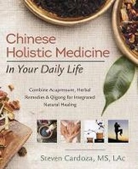 Abbildung von: Chinese Holistic Medicine in Your Daily Life - Llewellyn Publications,U.S.