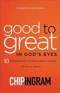 Cover: Good to Great in God`s Eyes - 10 Practices Great Christians Have in Common - Baker Academic, Div of Baker Publishing Group