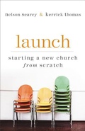 Cover: Launch - Starting a New Church from Scratch - Baker Academic, Div of Baker Publishing Group