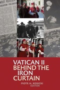 Cover: Vatican II Behind the Iron Curtain - The Catholic University of America Press
