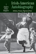 Cover: Irish-American Autobiography - The Catholic University of America Press