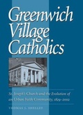 Cover: Greenwich Village Catholics - The Catholic University of America Press