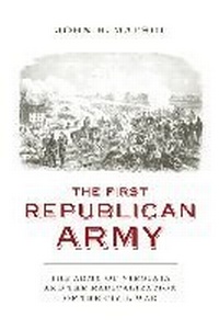 Enlarge image Cover: The First Republican Army - University of Virginia Press