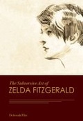Cover: The Subversive Art of Zelda Fitzgerald - University of Missouri Press