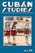Cover: Cuban Studies 45 - University of Pittsburgh Press