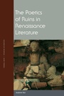 Cover: The Poetics of Ruins in Renaissance Literature - Fordham University Press