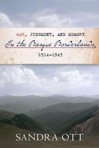 Enlarge image Cover: War, Judgment, and Memory in the Basque Borderlands, 1914-1945 - University of Nevada Press