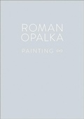 Cover: Roman Opalka: Painting - Levy Gorvy
