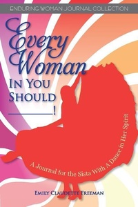 Enlarge image Cover: Every Woman in You Should__! - Emily C. Freeman Holdings LLC