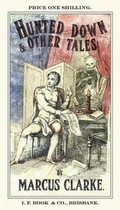 Cover: Hunted Down and Other Tales by Marcus Clarke - If: Book Australia