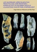 Cover: Late Quaternary (Upper Palaeolithic, Mesolithic and Later Prehistoric) Human Activity in the Darent Valley at Lullingstone Country Park, Eynsford, Kent - SpoilHeap Publications