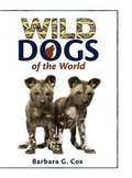 Cover: Wild Dogs of the World - Barbara G Cox