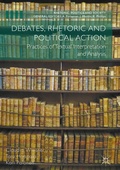 Cover: Debates, Rhetoric and Political Action - Palgrave Macmillan