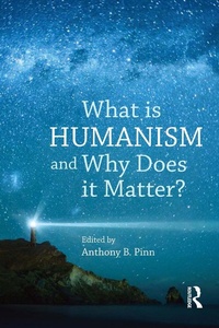 Enlarge image Cover: What is Humanism and Why Does it Matter? - Routledge