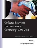 Cover: Collected Essays on Human-Centered Computing, 2001-2011 - IEEE Computer Society Press