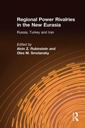 Cover: Regional Power Rivalries in the New Eurasia - Routledge