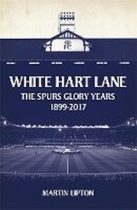 Enlarge image Cover: White Hart Lane - Weidenfeld & Nicolson