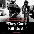 Cover: They Can't Kill Us All Lib/E - Little Brown and Company