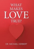 Cover: What Makes Love True? - Xlibris