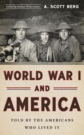 Cover: World War I and America: Told By the Americans Who Lived It (LOA #289) - Library of America