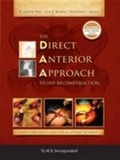 Cover: The Direct Anterior Approach to Hip Reconstruction - SLACK  Incorporated