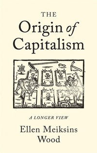Enlarge image Cover: The Origin of Capitalism - Verso Books