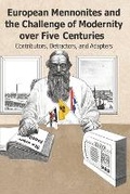 Cover: European Mennonites and the Challenge of Modernity over Five Centuries - Bethel College