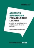 Cover: Access to Information for Adult Care Leavers - CoramBAAF