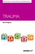 Cover: Parenting a Child Who Has Experienced Trauma - CoramBAAF