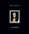 Cover: Brigid Berlin: Polaroids - Reel Art Press