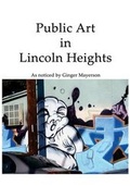 Cover: Public Art in Lincoln Heights - Wapshott Press