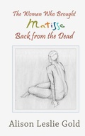Cover: The Woman Who Brought Matisse Back from the Dead - Tmi Publishing