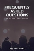 Cover: Frequently Asked Questions About the Christian Life - Gideon House Books
