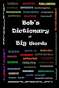 Enlarge image Cover: Bob's Dictionary of Big Words - Cai Publishing, Inc.