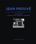 Cover: Jean Prouve: Maison Demontable 6x6 Demountable House - Galerie Patrick Seguin
